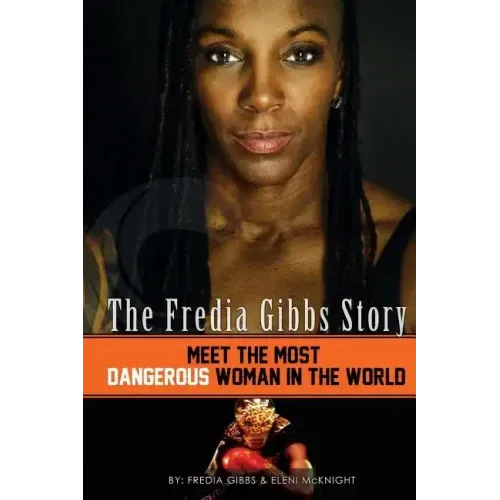 The Fredia Gibbs Story: Meet The Most Dangerous Woman In The World - Paperback