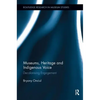 Museums, Heritage and Indigenous Voice: Decolonizing Engagement - Paperback