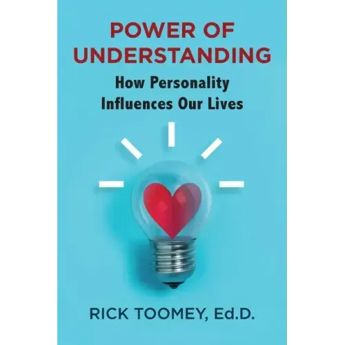 Power of Understanding: How Personality Influences Our Lives - Paperback