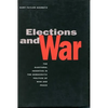 Elections and War: The Electoral Incentive in the Democratic Politics of War and Peace - Paperback