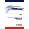 Automatic Image-Based 3D Head Modeling - Paperback