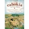 Cahokia Mounds: America's First City - Paperback