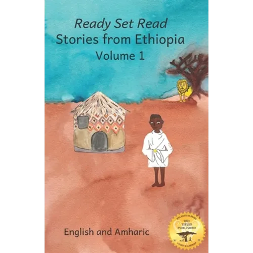Stories From Ethiopia: Volume 1: Learning Lessons Through Fables, in English and Amharic - Paperback
