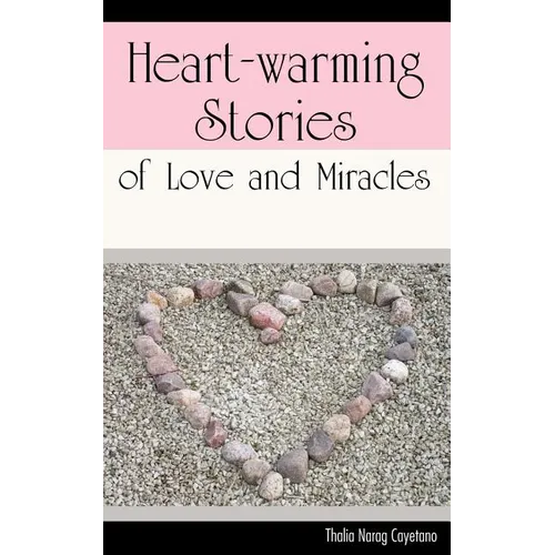 Heart-warming Stories of Love and Miracles - Paperback