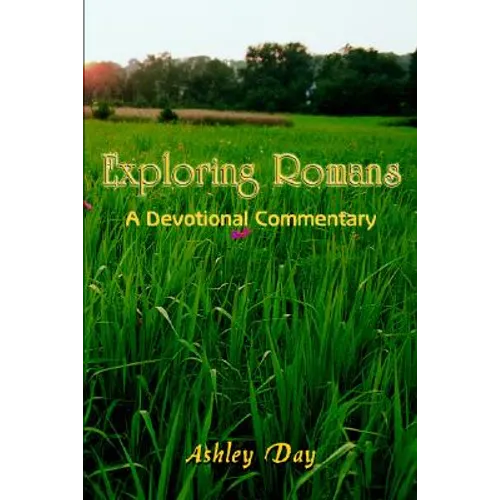 Exploring Romans: A Devotional Commentary - Paperback