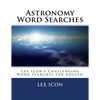 Astronomy Word Searches: Lex Icon's Challenging Word Searches for Adults! - Paperback