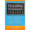 Teaching Technology: High-Tech Education, Safety and Online Learning for Teachers, Kids and Parents - Paperback