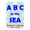 ABC in the SEA: Art, Marine Life Education, Marine Conservation - Paperback