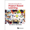 Practical Guide to Project-Based Learning - Paperback