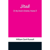 Jilted! Or, My Uncle's Scheme, Volume 3 - Paperback