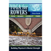 Yoga For Rowers: Building Physical & Mental Strength - Paperback