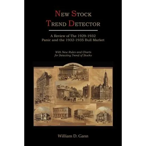 New Stock Trend Detector: A Review of the 1929-1932 Panic and the 1932-1935 Bull Market, with New Rules and Charts for Detecting Trend of Stocks - Paperback