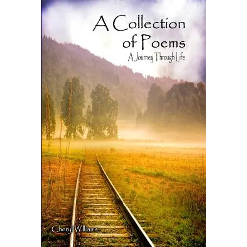 A Collection of Poems: A Journey through Life - Paperback