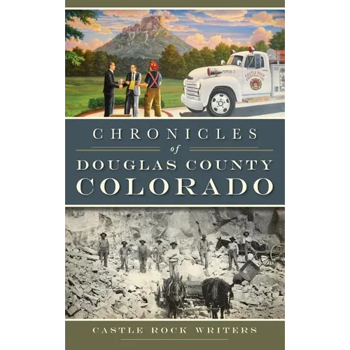 Chronicles of Douglas County, Colorado - Hardcover