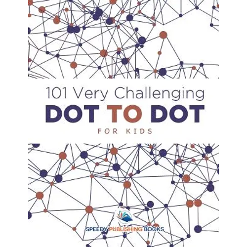 101 Very Challenging Dot to Dot for Kids - Paperback
