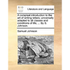 A Compleat Introduction to the Art of Writing Letters; Universally Adapted to All Classes and Conditions of Life; ... by S. Johnson. - Paperback