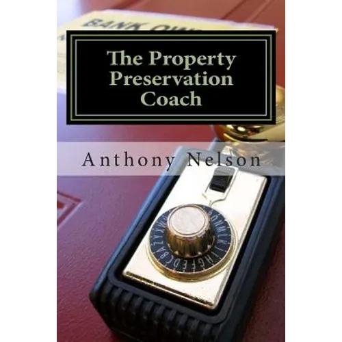 The Property Preservation Coach: The Truth to building a company with long term success! - Paperback