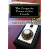 The Property Preservation Coach: The Truth to building a company with long term success! - Paperback