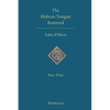 The Hebraic Tongue Restored: Part First - Paperback