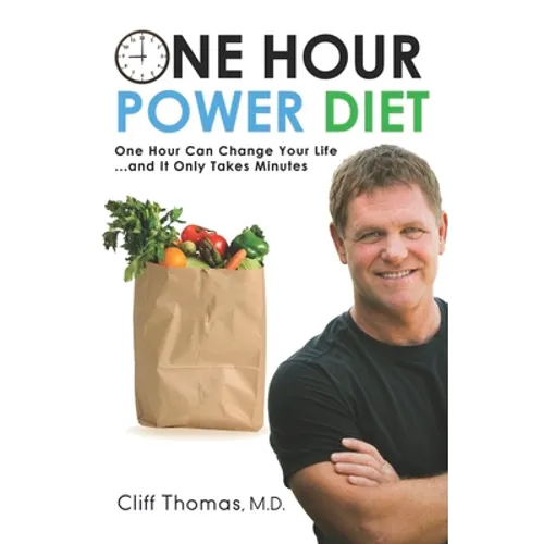 One Hour Power Diet: One Hour Can Change Your Life and It Only Takes Minutes - Paperback