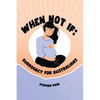 When Not If - Paperback