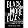 Black and More Than Black: African American Fiction in the Post Era - Hardcover