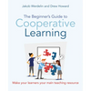 The Beginner's Guide to Cooperative Learning: Make Your Learners Your Main Teaching Resource - Paperback