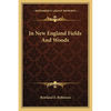In New England Fields and Woods - Paperback