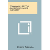 Economics of the American Lumber Industry - Paperback