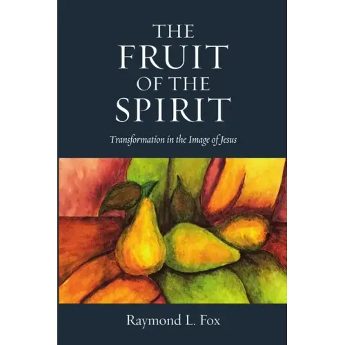 The Fruit of the Spirit: Transformation in the Image of Jesus - Paperback