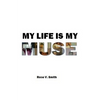 My Life Is My Muse - Paperback