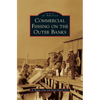 Commercial Fishing on the Outer Banks - Hardcover