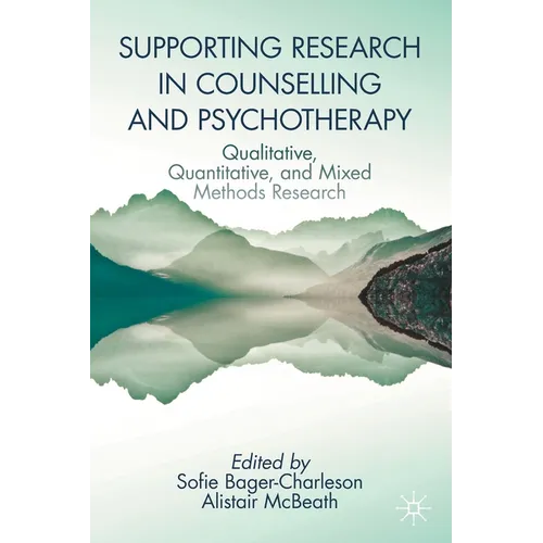 Supporting Research in Counselling and Psychotherapy: Qualitative, Quantitative, and Mixed Methods Research - Paperback