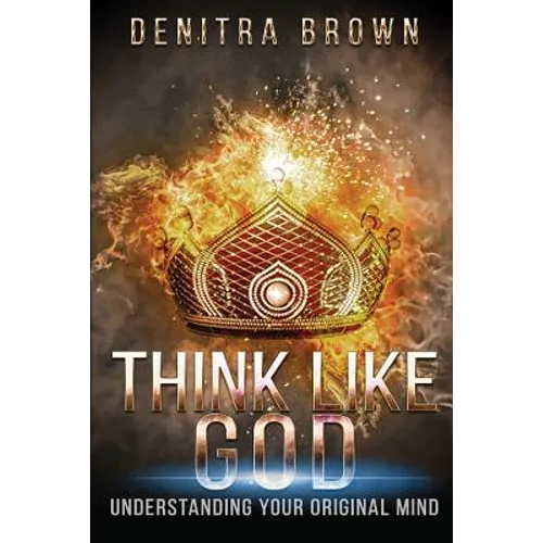 Think Like God: Understanding Your Original Mind - Paperback