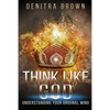 Think Like God: Understanding Your Original Mind - Paperback