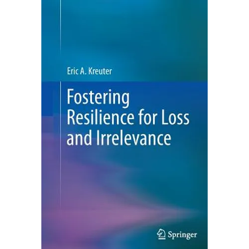 Fostering Resilience for Loss and Irrelevance - Paperback