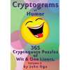 Cryptograms Of Humor: 365 Cryptoquote Puzzles of Wit & One Liners, Volume 2 - Paperback
