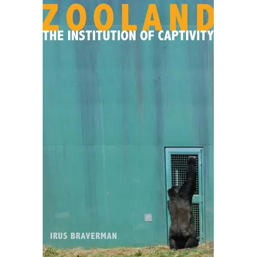 Zooland: The Institution of Captivity - Paperback