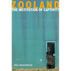 Zooland: The Institution of Captivity - Paperback