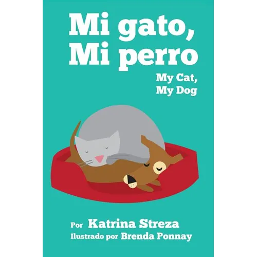 My Cat, My Dog / Mi Gato, Mi Perro - Paperback