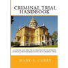 The Criminal Trial Handbook: The Concise Guide to Courtroom Evidence, Procedure, and Trial Tactics - Paperback