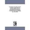 Constitution of the State of North-Carolina, Together with the Ordinances and Resolutions of the Constitutional Convention, Assembled in the City of R - Paperback