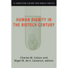 Human Dignity in the Biotech Century: A Christian Vision for Public Policy - Paperback