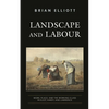 Landscape and Labour: Work, Place, and the Working Class in Eliot, Hardy, and Lawrence - Paperback