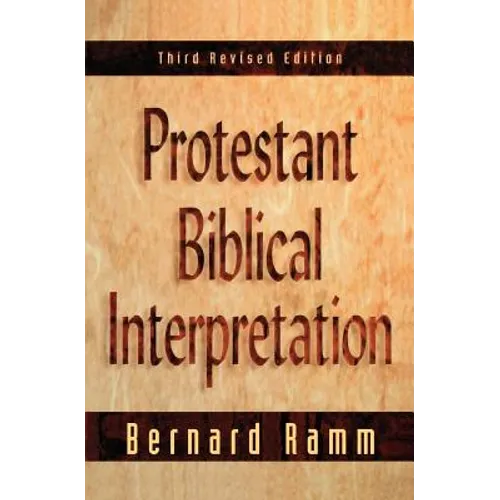 Protestant Biblical Interpretation: A Textbook of Hermeneutics - Paperback