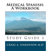 Medical Spanish: A Workbook: Study Guide 1 - Paperback