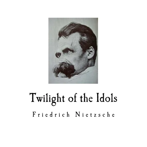Twilight of the Idols: Friedrich Nietzsche - Paperback