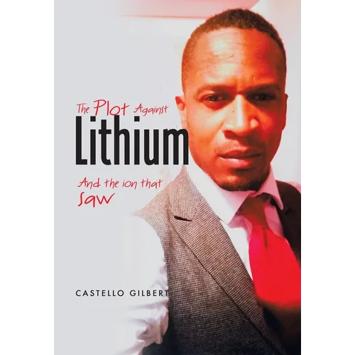 The Plot Against Lithium: And the Ion that Saw - Hardcover