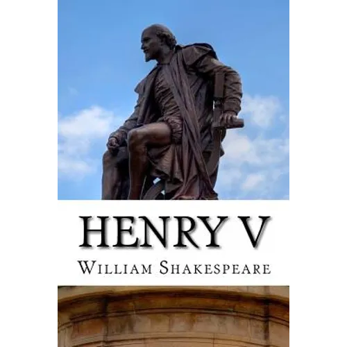Henry V: The Life of King Henry the Fifth: A Play - Paperback
