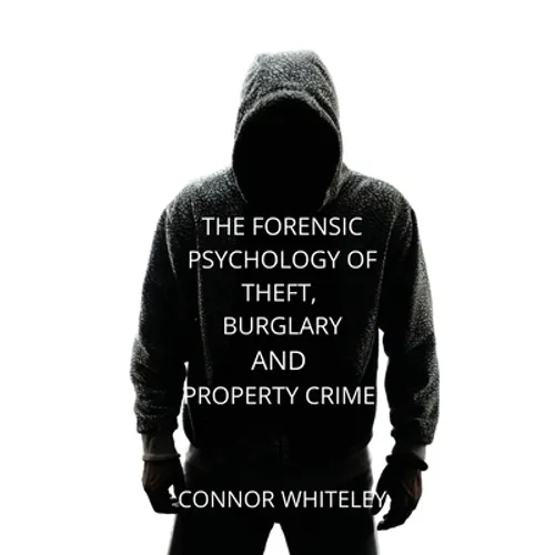 The Forensic Psychology of Theft, Burglary and Property Crime - Paperback